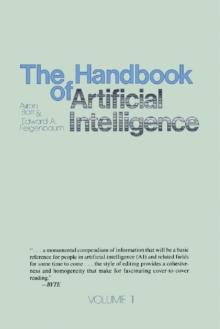 The Handbook of Artificial Intelligence : Volume 1