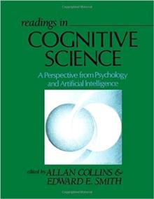 Readings in Cognitive Science : A Perspective from Psychology and Artificial Intelligence