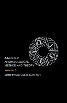 Advances in Archaeological Method and Theory : Volume 5