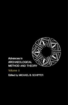 Advances in Archaeological Method and Theory : Volume 8