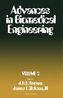 Advances in Biomedical Engineering : Published Under the Auspices of the Biomedical Engineering Society