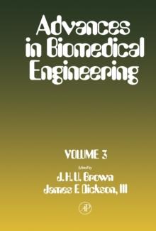 Advances in Biomedical Engineering : Published Under the Auspices of the Biomedical Engineering Society