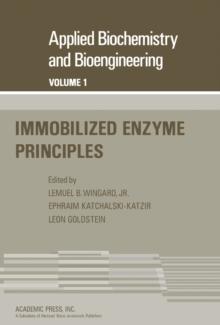 Immobilized Enzyme Principles : Applied Biochemistry and Bioengineering, Vol. 1