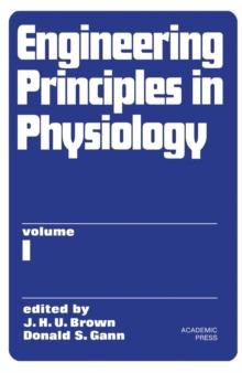 Engineering Principles in Physiology : Volume 1