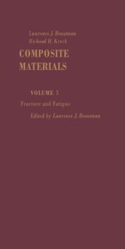 Fracture and Fatigue : Composite Materials, Vol. 5