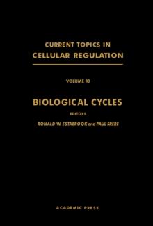 Biological Cycles : Current Topics in Cellular Regulation, Vol. 18