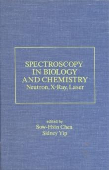 Spectroscopy in Biology and Chemistry : Neutron, X-Ray, Laser