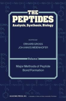 Major Methods of Peptide Bond Formation : The Peptides Analysis, Synthesis, Biology, Vol. 1