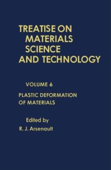 Plastic Deformation of Materials : Treatise on Materials Science and Technology, Vol. 6