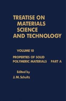 Properties of Solid Polymeric Materials : Treatise on Materials Science and Technology, Vol. 10