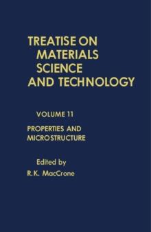 Properties and Microstructure : Treatise on Materials Science and Technology, Vol. 11