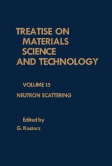 Neutron Scattering : Treatise on Materials Science and Technology, Vol. 15