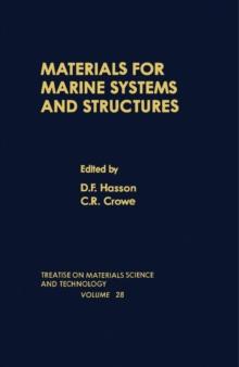 Materials for Marine Systems and Structures : Treatise on Materials Science and Technology, Vol. 28