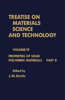 Properties of Solid Polymeric Materials : Treatise on Materials Science and Technology, Vol. 10