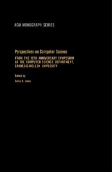 Perspectives on Computer Science : From the 10th Anniversary Symposium at the Computer Science Department, Carnegie-Mellon University