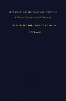 The Spectral Analysis of Time Series : Probability and Mathematical Statistics, Vol. 22