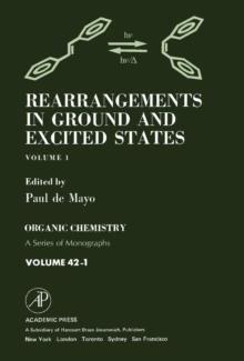 Rearrangements in Ground and Excited States : Organic Chemistry: A Series of Monographs, Vol. 1