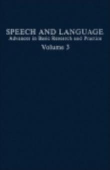 Speech and Language : Advances in Basic Research and Practice