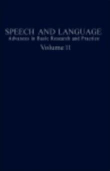 Speech and Language : Advances in Basic Research and Practice