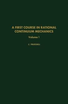 A First Course in Rational Continuum Mechanics : General Concepts