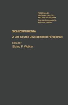 Schizophrenia : A Life-Course Developmental Perspective