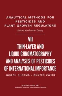 Thin-Layer and Liquid Chromatography and Pesticides of International Importance : Analytical Methods for Pesticides and Plant Growth Regulators, Vol. 7