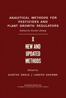 New and Updated Methods : Analytical Methods for Pesticides and Plant Growth Regulators, Vol. 10