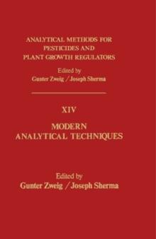 Modern Analytical Techniques : Analytical Methods for Pesticides and Plant Growth Regulators, Vol. 14