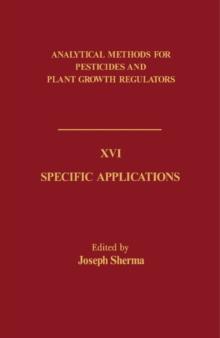 Specific Applications : Analytical Methods for Pesticides and Plant Growth Regulators, Vol. 16