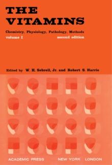 The Vitamins : Chemistry, Physiology, Pathology, Methods