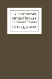 Hydrotherapy and Physiotherapy : For Bath Attendants, Nurses and Biophysical Assistants