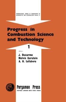 Progress in Combustion Science and Technology : International Series of Monographs in Aeronautics and Astronautics, Vol. 1