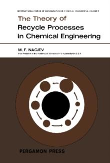 The Theory of Recycle Processes in Chemical Engineering : International Series of Monographs on Chemical Engineering, Vol. 3