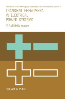 Transient Phenomena in Electrical Power Systems : International Series of Monographs on Electronics and Instrumentation, Vol. 24