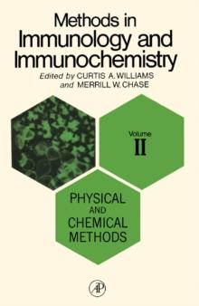 Physical and Chemical Methods : Methods in Immunology and Immunochemistry, Vol. 2