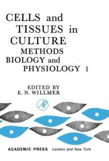 Cells and Tissues in Culture : Methods, Biology and Physiology