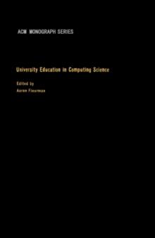 University Education in Computing Science : Proceedings of a Conference on Graduate Academic and Related Research Programs in Computing Science, Held at the State University of New York at Stony Brook