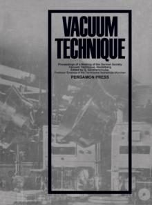 Vacuum Technique : Proceedings of a Meeting of the German Society for Vacuum Technique, Heidelberg, September 18-21, 1962