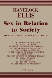 Sex in Relation to Society : Studies in The Psychology of Sex, Vol. 6