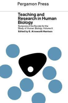 Teaching and Research in Human Biology : Symposia of The Society for The Study of Human Biology, Vol. 6