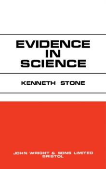 Evidence in Science : A Simple Account of the Principles of Science for Students of Medicine and Biology