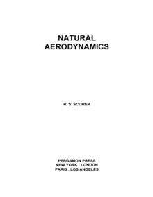 Natural Aerodynamics : International Series of Monographs on Aeronautical Sciences and Space Flight: Aerodynamics, Vol. 1