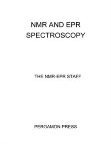 NMR and EPR Spectroscopy : Papers Presented at Varian's Third Annual Workshop on Nuclear Magnetic Resonance and Electron Paramagnetic Resonance, Held at Palo Alto, California