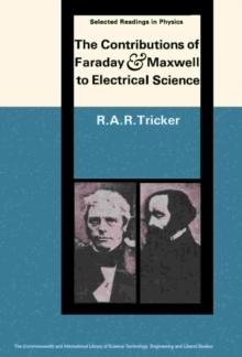 The Contributions of Faraday and Maxwell to Electrical Science