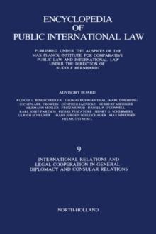 International Relations and Legal Cooperation in General Diplomacy and Consular Relations : Published under the Auspices of the Max Planck Institute for Comparative Public Law and International Law un