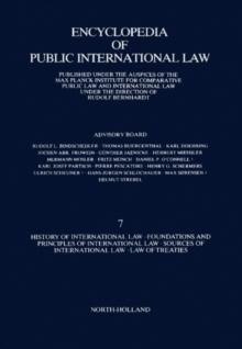 History of International Law * Foundations and Principles of International Law * Sources of International Law * Law of Treaties : Published under the Auspices of the Max Planck Institute for Comparati