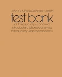 Test Bank for Introductory Economics : And Introductory Macroeconomics and Introductory Microeconomics