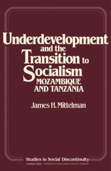 Underdevelopment and the Transition to Socialism : Mozambique and Tanzania