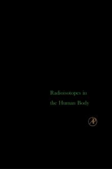 Radioisotopes in the Human Body : Physical and Biological Aspects