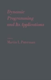 Dynamic Programming and Its Applications : Proceedings of the International Conference on Dynamic Programming and Its Applications, University of British Columbia, Vancouver, British Columbia, Canada,